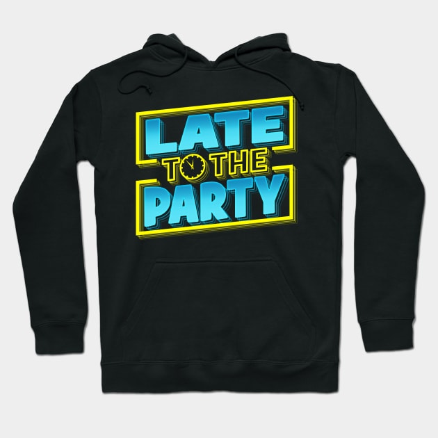 Late to the Party Logo Hoodie by LateToTheParty